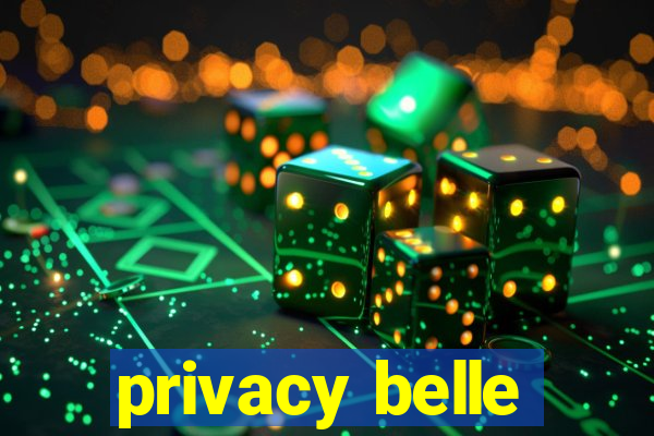 privacy belle